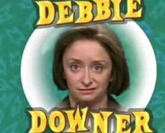 http://cdn.business2community.com/wp-content/uploads/2011/10/debbie_downer.jpg